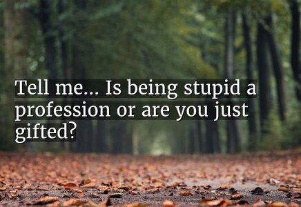 tell-me-is-being-stupid-a-17755-1.jpg