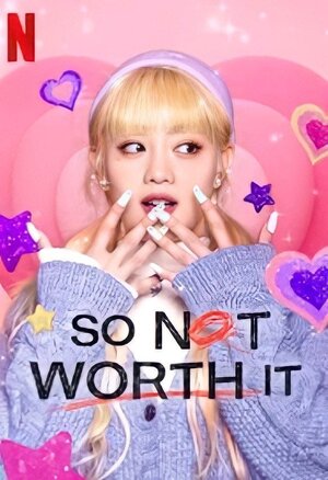So_Not_Worth_It_Poster_3.jpg