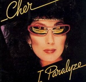 Cher - I paralyze.jpg
