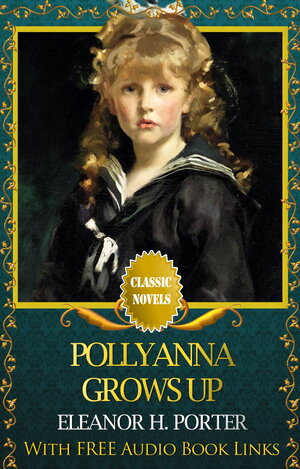 pollyanna-grows-up-classic-novels-new-illustrated-free-audiobook-links.jpg