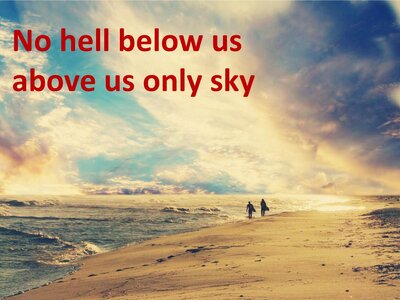 No+hell+below+us+above+us+only+sky.jpg