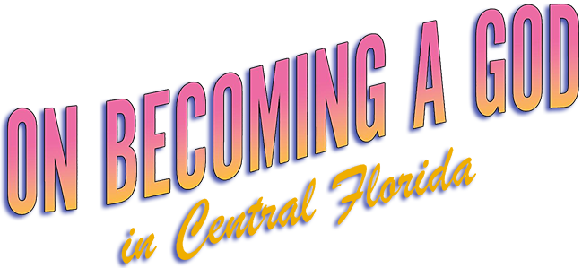 On_Becoming_a_God_in_Central_Florida_logo.png