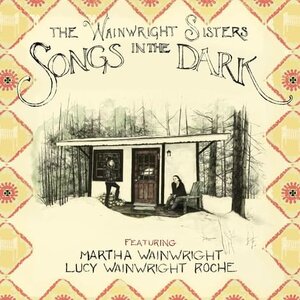 The_Wainwright_Sisters_-_Songs_In_The_Dark.jpg