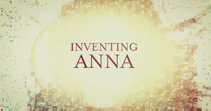 Inventing_Anna_title_card.png