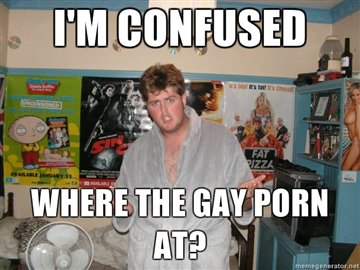 Im-confused-Where-the-gay-porn-at.jpg
