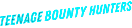Teenage_Bounty_Hunters_title_text.png