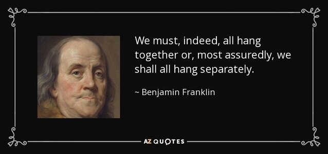 quote-we-must-indeed-all-hang-together-or-most-assuredly-we-shall-all-hang-separately-benjamin...jpg