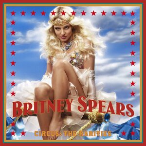 britney-spears-circus-the-rarities-Cover-Art.jpg