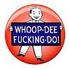 whoop%20dee%20fucking%20do.jpg