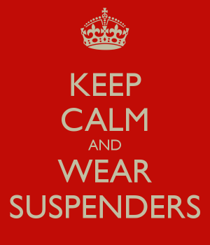 keep-calm-and-wear-suspenders-7.png