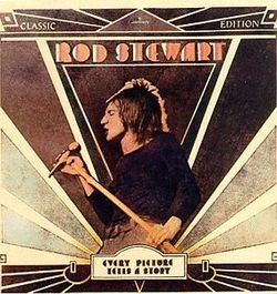 250px-AlbumArt-Rod_Stewart-Every_Picture_Tells_A_Story_(1971).jpg