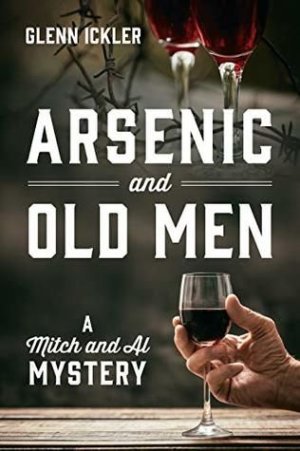 Arsenic and Old Men_ A Mitch and Al Mystery is a murder mystery book written by Glenn Ickler_.jp.jpg