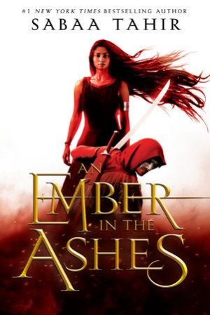 An Ember in the Ashes by Sabaa Tahir_ 9781595148049 _ PenguinRandomHouse_com_ Books.jpeg.jpg