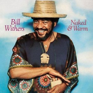 Bill Withers - Naked & Warm 180g Import Vinyl LP.jpeg.jpg