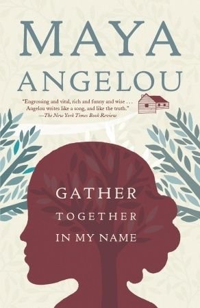 Gather Together in My Name by Maya Angelou_ 9780812980301 _ PenguinRandomHouse_com_ Books.jpeg.jpg