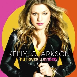 POSTER_ Kelly Clarkson (All I Ever Wanted) ALBUM Cover.jpeg.jpg