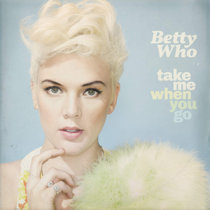 Betty_Who_-_Take_Me_When_You_Go.png