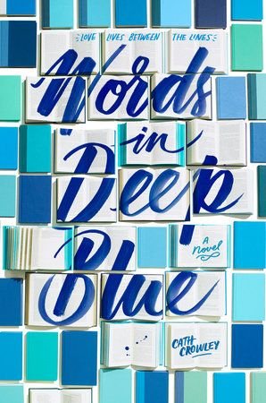 Words in Deep Blue by Cath Crowley_ 9781101937679 _ PenguinRandomHouse_com_ Books.jpeg.jpg
