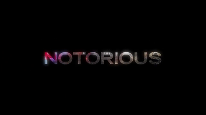 Notorious_Opening_Title.png